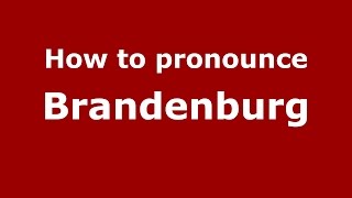 How to pronounce Brandenburg