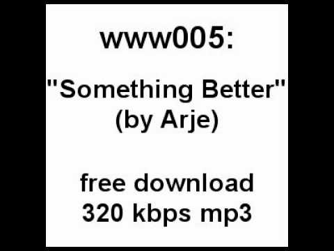 Arje - Something Better [ www005 ]