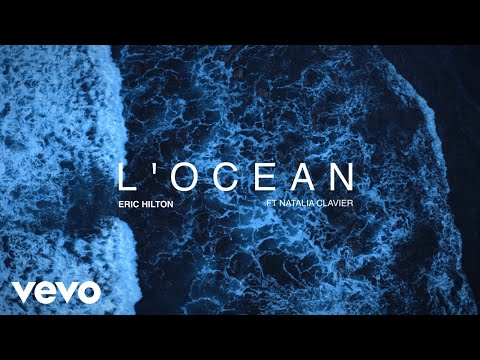 Eric Hilton - L'Ocean (Official) ft. Natalia Clavier