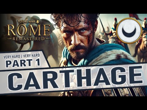 Total War: ROME Remastered Campaign - CARTHAGE - Part 1: A New Empire Awakens