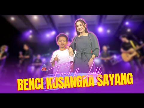 Farel Prayoga ft Lutfiana Dewi - Benci Kusangka Sayang (Official Music Video ANEKA SAFARI)