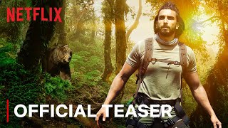 Ranveer Vs Wild With Bear Grylls | Official Teaser | Netflix India