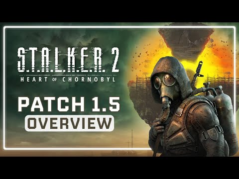 S.T.A.L.K.E.R. 2 Patch 1.5 : Finally some GREAT News!