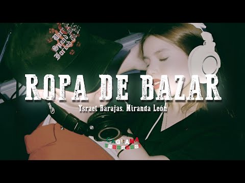 Ysrael Barajas, Miranda León - Ropa de Bazar (Letra/Lyrics)