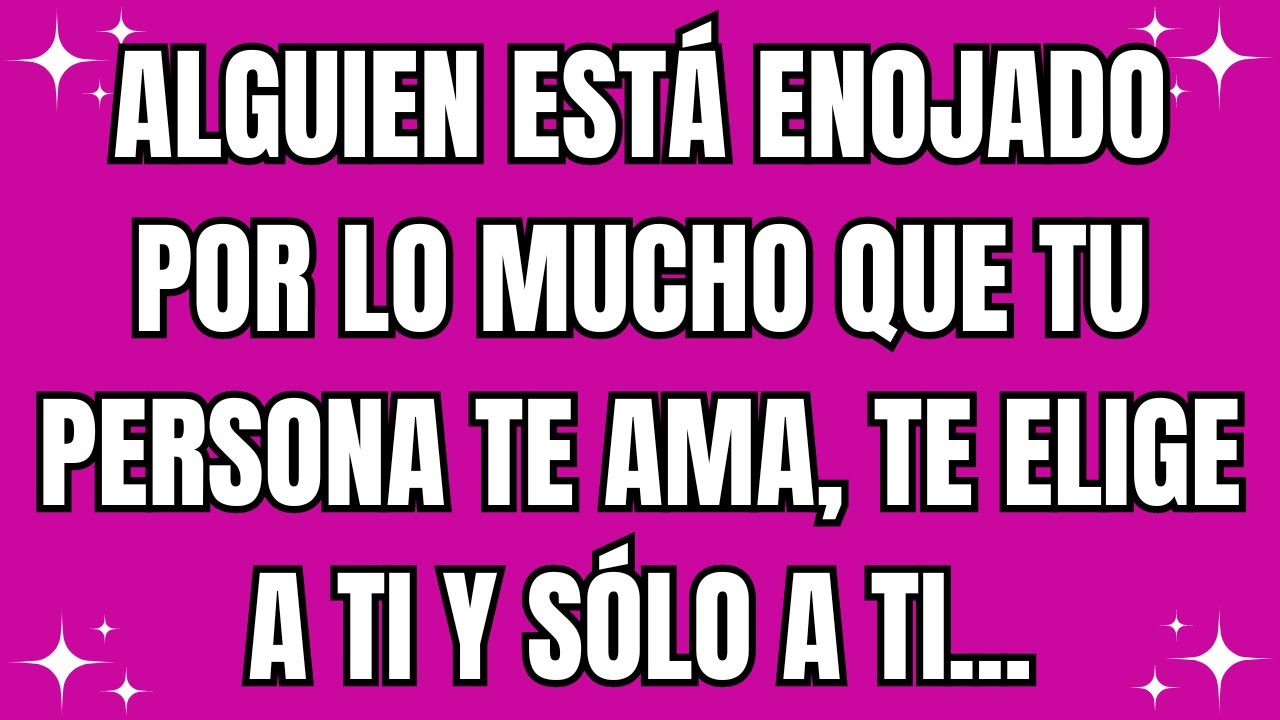 💌 Alguien está enojado por lo mucho que tu persona te ama, te elige a ti y sólo a ti...