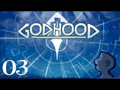 SB Plays Godhood 03 - The Power Of Love