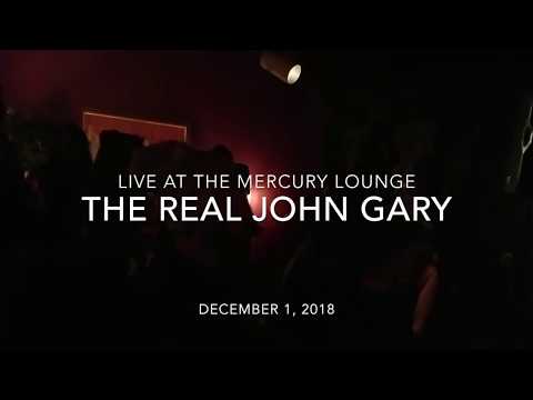 The Real John Gary - Live at the Mercury Lounge