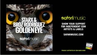 StarX & Broz Rodriguez - Golden Eye (BASS TONE Remix) (OUT NOW!!) [Safari Music]