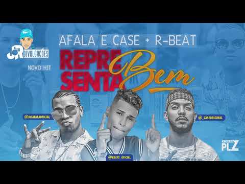 MC AFALA E CASE E R.BEAT - REPRESENTA BEM - MÚSICA NOVA 2018