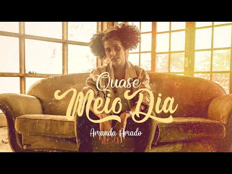 Amanda Amado - Quase Meio Dia (Clipe Oficial)