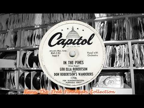 Lou Ella Robertson & Don Robertson's Wanderers - In The Pines(1951)