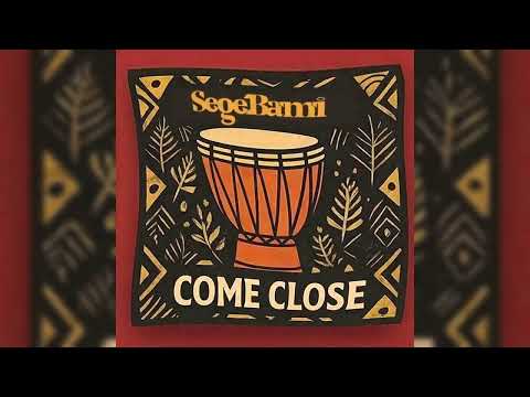 SegeBami - COME CLOSE (Audio)
