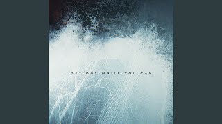 Get Out While You Can Music Video
