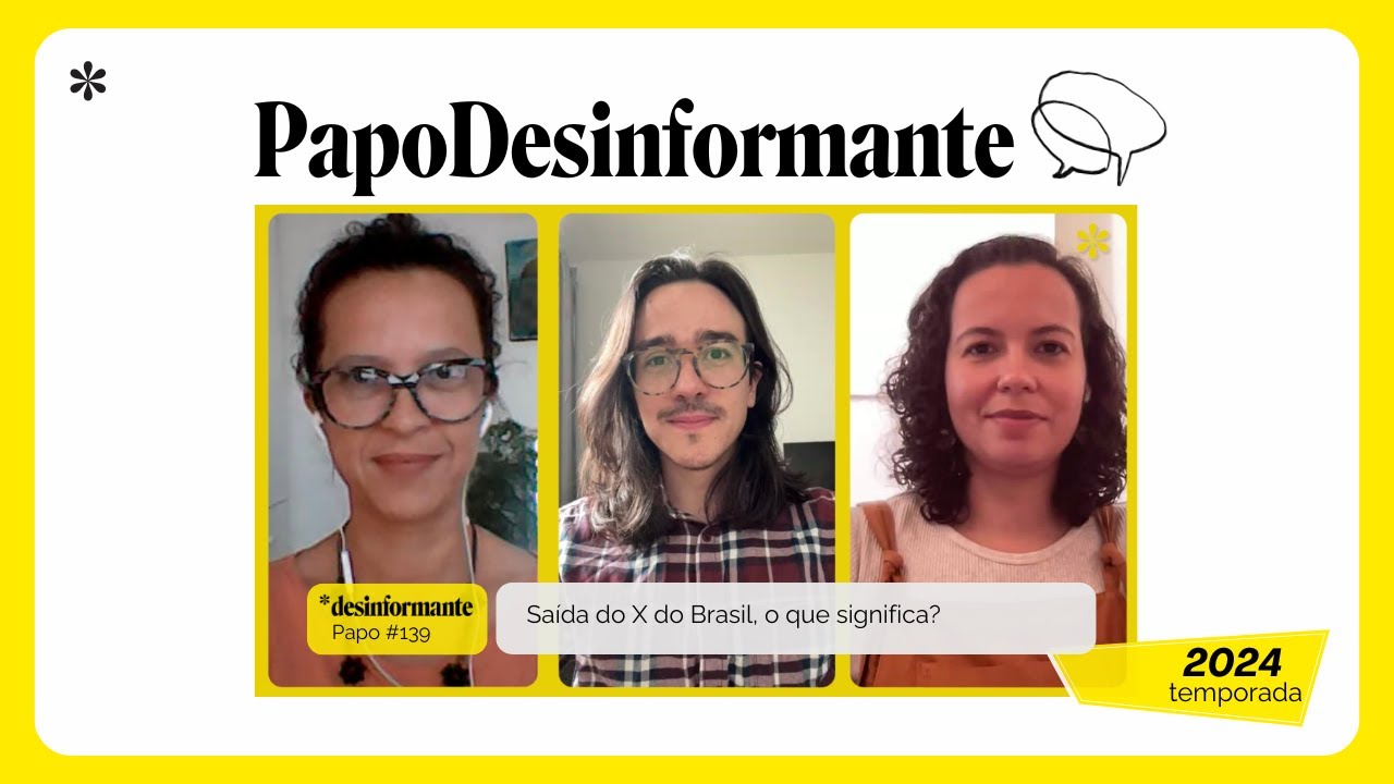 Papo Desinformante 139 | Saída do X do Brasil, o que significa?