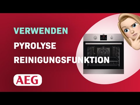 So verwenden Sie die Pyrolyse-Reinigungsfunktion Ihres AEG BPS33102ZM Ofens
