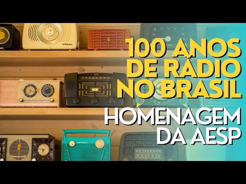 100 anos de Rádio no Brasil Homenagem da AESP 06/09/2022