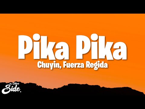 Chuyin - Pika Pika (Letra/lyrics) ft. Fuerza Regida & Jorsshh