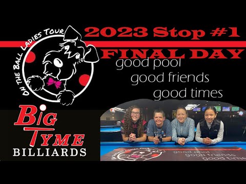 Final Day 2023 On The Ball Ladies Tour Stop #1  Live From Big Tyme Billiards