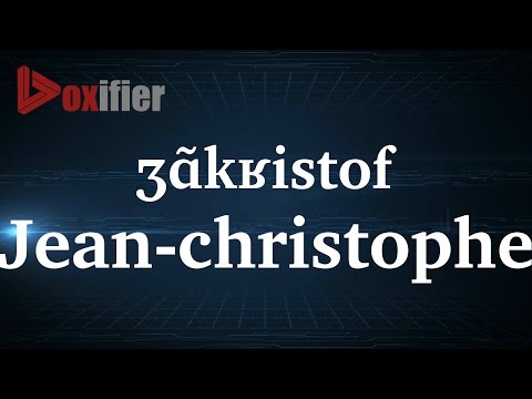 How to Pronunce Jean-Christophe in French - Voxifier.com