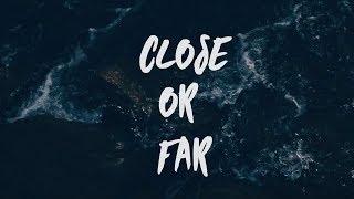 Andy Mar - Close Or Far (From "Les Enfants Lachance" Movie Soundtrack) (Lyric Video)