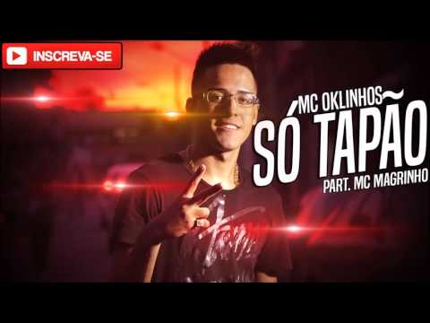 MC Oklinhos - Só Tapão (Lançamento 2016) Part. MC Magrinho