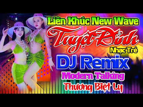 THƯƠNG BIỆT LY REMIX - Nhạc Sống Disco Modern Talking Remix DJ CỰC BỐC - LK Nhạc Trẻ 8x 9x Remix