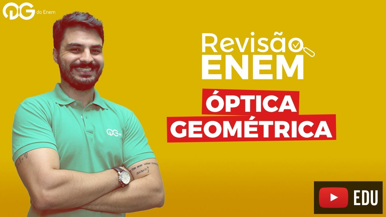 Revisão ENEM: Física -  Ótica Geométrica: reflexão, refração e princípios