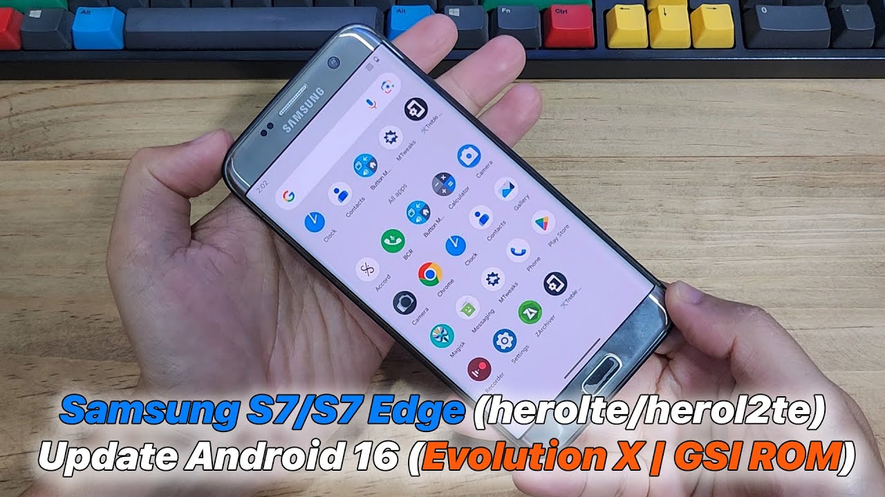 Samsung Galaxy S7/S7 Edge (herolte/herol2te) | Update Android 16 (Evolution X GSI ROM)
