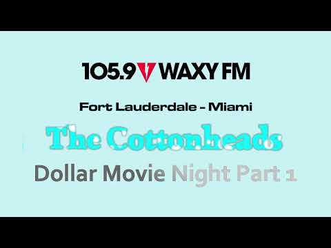 WAXY-FM The Cottonheads - Dollar Movie Night 1