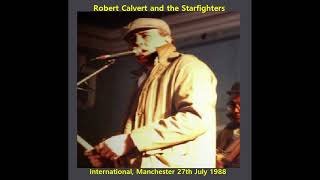Robert Calvert &amp; the Starfighters - Manchester 1988