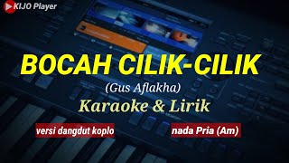 Download lagu BOCAH CILIK-CILIK || Gus Aflakha || Karaoke & lirik || versi dangdut koplo || nada Pria(Am) mp3