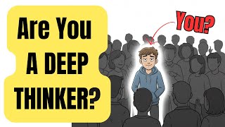 Are You A DEEP Thinker? (Psychology Explains)