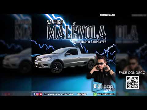 CD SAVEIRO MALÉVOLA DO LEONARDO ANDREATTA DE SIDROLÂNDIA-MS - DJ IAGO BALA