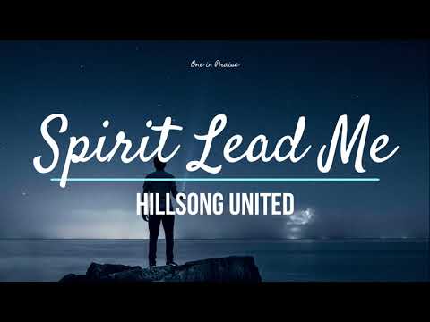 Spirit Lead Me - Hillsong UNITED (Lyrics)