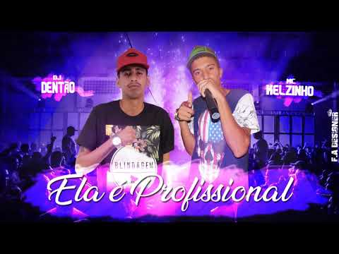 DJDENTAO E MC KELZINHO - ELA E PROFISSIONAL - LANÇAMENTO 2K19