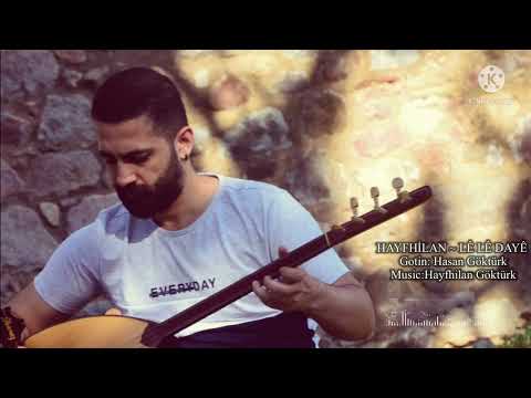 HAYFHİLAN ~ LÊ LÊ DAYÊ