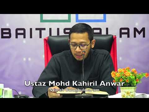 20190128 Ustaz Mohd Khairil Anwar : Syarah Bulughulmaram
