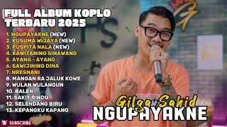 Download lagu NGUPAYAKNE - GILGA SAHID FULL ALBUM TERBARU DANGDUT KOPLO TERBARU 2025  mp3