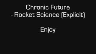 Chronic Future - Rocket Science (Explicit)