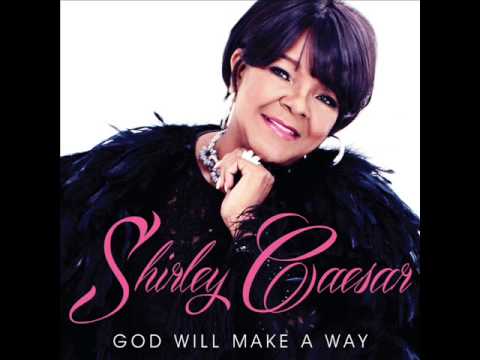 Shirley Caesar - God Will Make A Way (AUDIO)