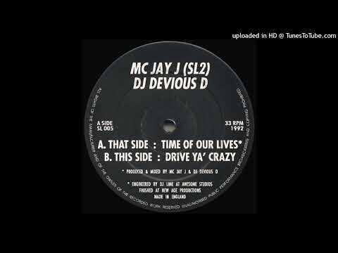 MC Jay J (SL2) DJ Devious D* – Time Of Our Lives