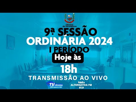 9ª SESSÃO ORDINÁRIA DO I PERÍODO DA CÂMARA MUNICIPAL DE BOTUPORÃ 2024