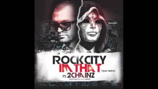 Rock City ft 2 Chainz   IM THAT Manyhats & Kcc Trap remix