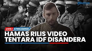 Hamas Rilis Video Tentara IDF Ditahan di Gaza hingga Houthi Ancam Israel Jika Terus Blokir Bantuan