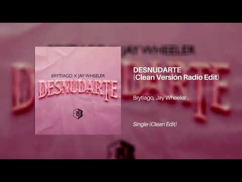 Brytiago, Jay Wheeler - Desnudarte (Clean Version Radio Edit) - Live Music Fire One