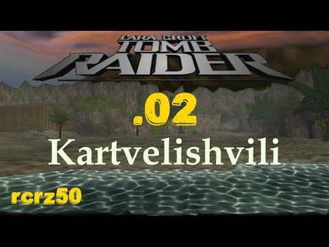 02-TRLE-Tomb Raider - Kartvelishvili - Tears of Rioni# video1-2 rcrz50
