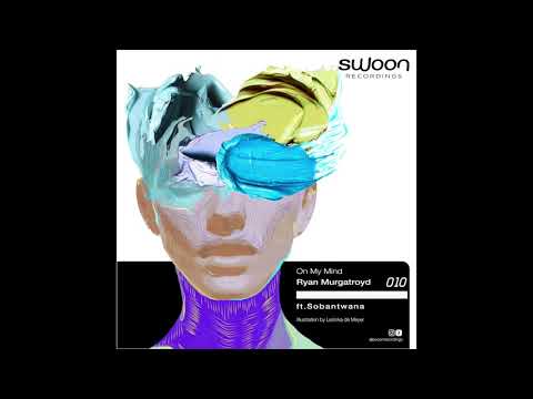 Ryan Murgatroyd ft Sobantwana - On My Mind (Extended Mix)