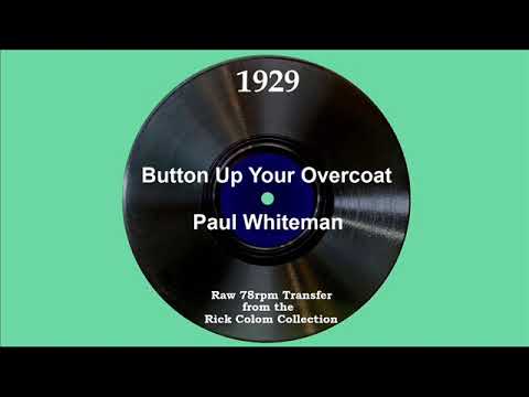 1929 Paul Whiteman - Button Up Your Overcoat (Vaughn De Leath, vocal)