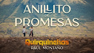 ANILLITO DE PROMESAS - D.R.A. - QUIRQUINCHOS ft. RAUL MONTAÑO 2025