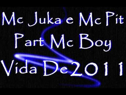 Mc Juka e Mc Pit .Part Mc Boy - Vida De 2011 ( Dj Romário e Dj Perera )